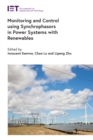 Monitoring and Control using Synchrophasors in Power Systems with Renewables - eBook