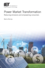 Power Market Transformation : Reducing emissions and empowering consumers - eBook