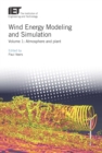 Wind Energy Modeling and Simulation : Atmosphere and plant, Volume 1 - eBook