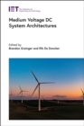 Medium Voltage DC System Architectures - eBook