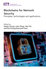 Blockchains for Network Security : Principles, technologies and applications - eBook