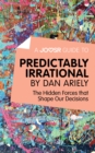 A Joosr Guide to... Predictably Irrational by Dan Ariely : The Hidden Forces that Shape Our Decisions - eBook