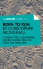A Joosr Guide to... Born to Run by Christopher McDougall : A Hidden Tribe, Superathletes and the Greatest Race the World has Never Seen - eBook