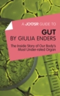 A Joosr Guide to... Gut by Giulia Enders : The Inside Story of Our Body's Most Underrated Organ - eBook
