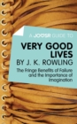A Joosr Guide to... Very Good Lives by J. K. Rowling : The Fringe Benefits of Failure and the Importance of Imagination - eBook