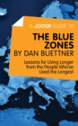 A Joosr Guide to... The Blue Zones by Dan Buettner : Lessons for Living Longer from the People Who've Lived the Longest - eBook