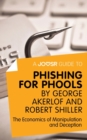 A Joosr Guide to... Phishing for Phools by George Akerlof and Robert Shiller : The Economics of Manipulation and Deception - eBook