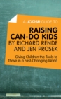 A Joosr Guide to... Raising Can-Do Kids by Richard Rende and Jen Prosek : Giving Children the Tools to Thrive in a Fast-Changing World - eBook