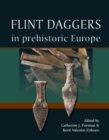Flint Daggers in Prehistoric Europe - eBook