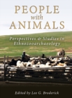 People with Animals : Perspectives and Studies in Ethnozooarchaeology - eBook