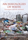 Archaeologies of waste : encounters with the unwanted - eBook