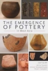 The Emergence of Pottery in West Asia - Book