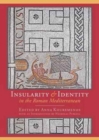 Insularity and Identity in the Roman Mediterranean - Book
