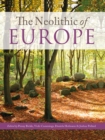 The Neolithic of Europe : Papers in Honour of Alasdair Whittle - eBook
