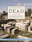 Engaging with the Dead : Exploring Changing Human Beliefs about Death, Mortality and the Human Body - Book