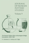 Journal of Roman Pottery Studies : Volume 9 - The Roman Pottery Kilns at Rossington Bridge Excavations 1956-1961 - eBook