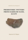 Prehistoric Pottery from Dakhleh Oasis, Egypt - Book