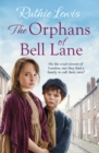The Orphans of Bell Lane : 'A real page turner' Sheila Newberry - eBook