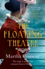 The Floating Theatre : This captivating tale of courage and redemption will sweep you away - eBook