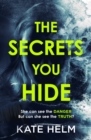 The Secrets You Hide : If you think you know the truth, think again . . . - eBook