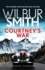 Courtney's War : The #1 bestselling Second World War epic from the master of adventure, Wilbur Smith - Book