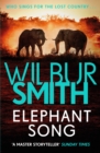 Elephant Song : A thrilling novel from the master of adventure, Wilbur Smith - Book
