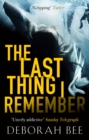 The Last Thing I Remember : An emotional thriller with a devastating twist - eBook