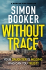 Without Trace : An edge of your seat psychological thriller - eBook
