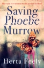 Saving Phoebe Murrow : Have you ever tried to be the perfect mother? - eBook