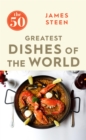 The 50 Greatest Dishes of the World - eBook