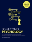 30-Second Psychology : The 50 Most Thought-provoking Psychology Theories, Each Explained in Half a Minute - Book