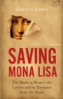 Saving Mona Lisa : The Battle to Protect the Louvre and its Treasures from the Nazis - Book