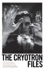 The Cryotron Files : The strange death of a pioneering Cold War computer scientist - Book