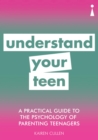 A Practical Guide to the Psychology of Parenting Teenagers - eBook