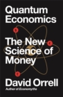Quantum Economics : The New Science of Money - Book