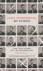John Stonehouse, My Father : The True Story of the Runaway MP - Book
