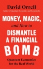 Money, Magic, and How to Dismantle a Financial Bomb - eBook