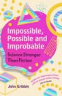 Impossible, Possible, and Improbable - eBook