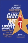 Give Me Liberty : Oswaldo Paya and the Struggle to Free Cuba - Book