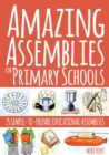 Amazing Assemblies for Primary Schools : 25 Simple-to-Prepare Educational Assemblies - eBook