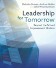 Leadership for Tomorrow : Beyond the school improvement horizon - Book
