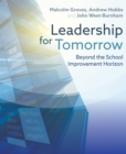 Leadership for Tomorrow : Beyond the school improvement horizon - eBook