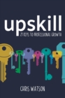 Upskill : 21 keys to professional growth - eBook
