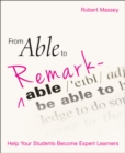 From Able to Remarkable : Help your students become expert learners - Book