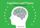 Cognitive Load Theory : A handbook for teachers - eBook