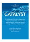 Catalyst : An evidence-informed, collaborative professional learning resource for teacher leaders and other leaders working within and across schools - Book