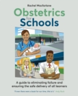 Obstetrics for Schools : Eliminating failure and ensuring the safe delivery of all learners - eBook