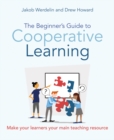 The Beginner's Guide to Cooperative Learning : Make your learners your main teaching resource - Book