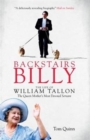 Backstairs Billy : The Life of William Tallon, the Queen Mother's Most Devoted Servant - Book