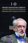 Prime Minister Corbyn : And Other Things That Never Happened - Book